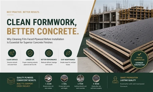 Why Cleaning Film Faced Plywood Before Installation Is Essential For Better Concrete Finishes